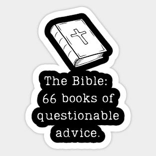 The Bible: 66 books of questionable advice. Atheist, Anti-Religion Design Sticker
